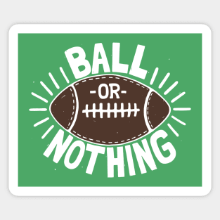 B\LL OR NOTH/NG Sticker